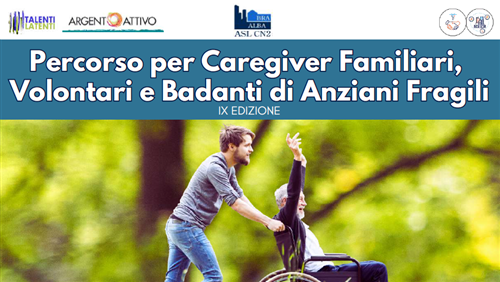 Percorso formativo per Caregiver Familiari, Volontari e Badanti di Anziani Fragili.